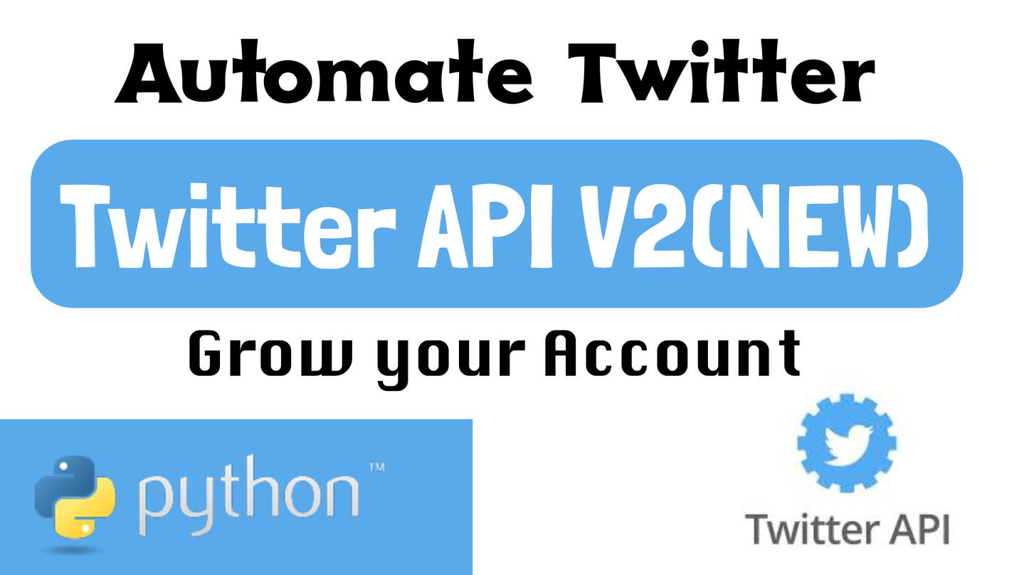 Twitter Automation using Twitter API V2 with Python Tweepy