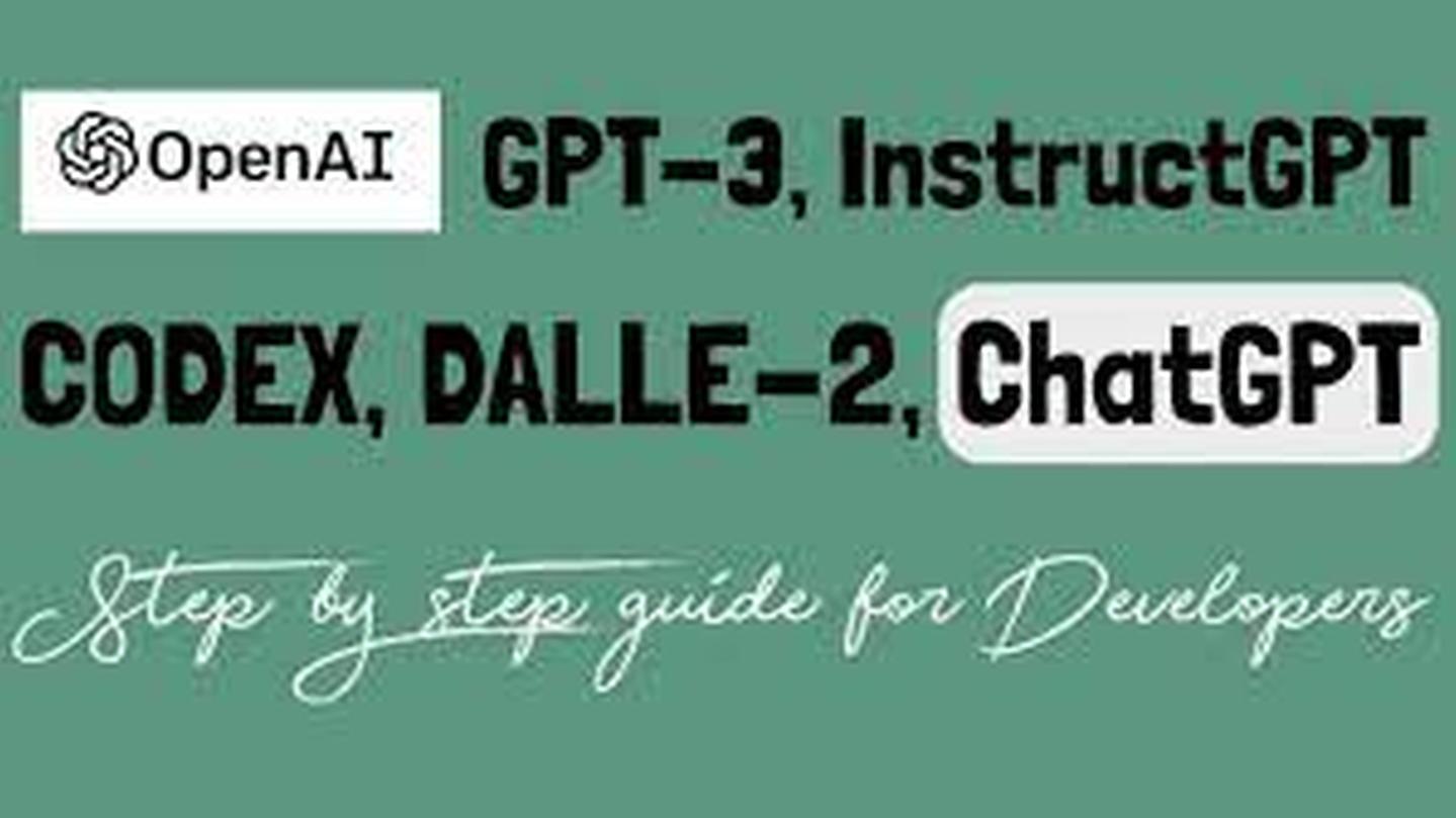 OpenAI all you need to know GPT-3 InstructGPT ChatGPT Codex DALLE2